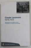 SHOAH di CLAUDE LANZMANN, EDITIE IN LIMBA ITALIANA , 2000