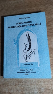 Liceul militar: adolescenta (i)recuperabila? - Mihai Bejinaru (autograf), (2008) foto