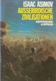 Civilizatii Extraterestre - Isaac Asimov, Hermann-Michael Hahn, Editura Kiepenheuer&amp;Witsch, 1981, Germana, Coperta Cartonata
