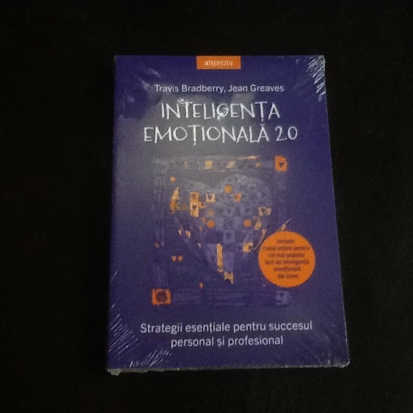 Inteligenta emotionala 2.0 - Travis Bradberry, Jean Greaves