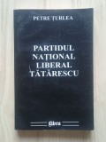 Petre Țurlea (dedicație / autograf) - Partidul Național Liberal Tătărescu