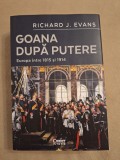 Cumpara ieftin Goana după putere - Europa &icirc;ntre 1815 și 1914 ~ Richard J. Evans