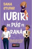 Iubiri de pus pe rana - Dana Stupar