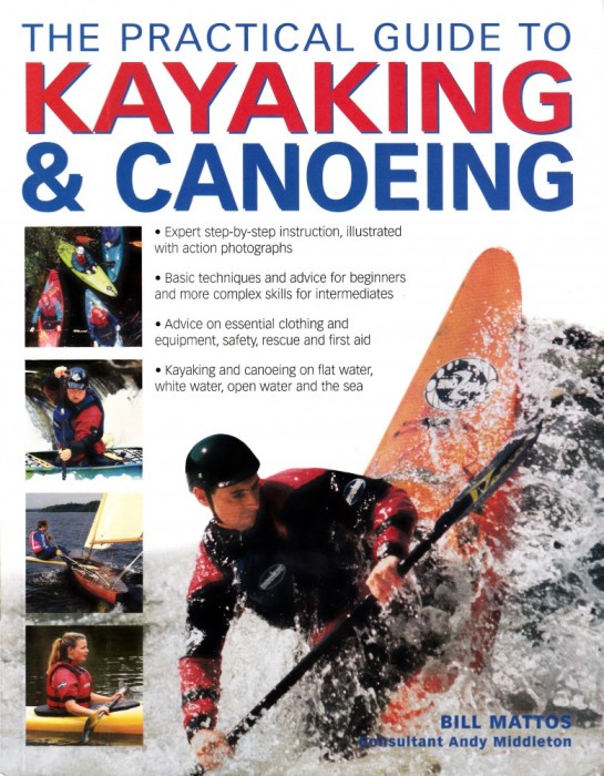 The Practical Guide to Kayaking &amp; Canoeing