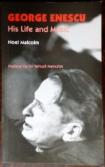 NOEL MALCOLM: GEORGE ENESCU.HIS LIFE AND MUSIC/pref.YEHUDI MENUHIN (autograf NM)