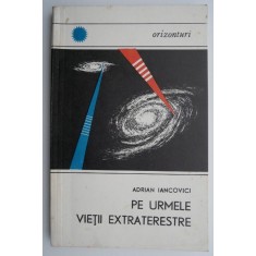 Pe urmele vietii extraterestre &ndash; Adrian Iancovici