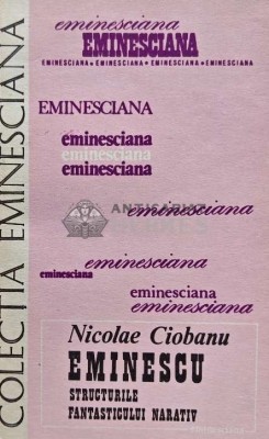 Eminescu. Structurile fantasticului narativ - 1984 - Nicolae Ciobanu (AJ95) foto