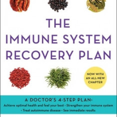 Your Immune System Recovery Plan: A Doctor's 4-Step Program to Treat Autoimmune Disease