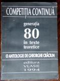 COMPETITIA CONTINUA: GENERATIA 80 IN TEXTE TEORETICE (GHEORGHE CRACIUN, 1994)