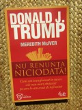 Donald J. Trump, Meredith McIver - Nu renunta niciodata!