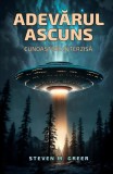 Cumpara ieftin Adevarul ascuns: Cunoastere interzisa - Steven M. Greer
