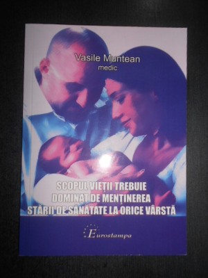 Vasile Muntean - Scopul vietii trebuie dominat de mentinerea starii... foto