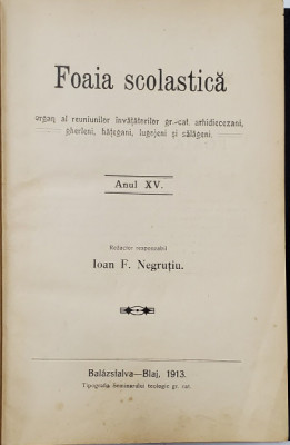 FOAIA SCOLASTICA , ORGAN AL REUNIUNILOR INVATATORILOR GRECO - CATOLICI , ANUL XV , COLEGAT DE 18 NUMERE , APARUTE IN PERIOADA 1 IANUARIE - 15 DECEM foto