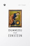 Dumnezeu dupa Einstein - John F. Haught - Editura Baroque Books &amp; Arts