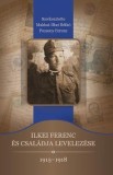 Ilkei Ferenc es csaladja levelezese 1915-1918 - Makkai-Ilkei Ildiko, Pozsony Ferenc