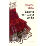 Salom&eacute; nem szeret senkit - B&ouml;r&ouml;czki Csaba
