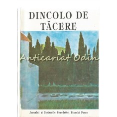 Dincolo De Tacere - Jurnalul Si Scrisorile Benedettei Bianchi Porro