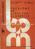 Cumpara ieftin Probleme de Structuri Algebrice - C. Nastasescu, M. Tena (1988) Matematica, Biblioteca Profesorului