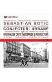 Conjecturi urbane - Sebastian Botic