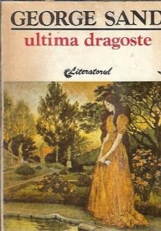 Ultima dragoste - George Sand