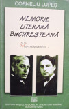 Corneliu lupes - Memorie literara bucuresteana (2005)