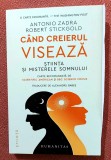 Cand creierul viseaza. Stiinta si misterele somnului. Editura Humanitas, 2024 &ndash; Antonio Zadra, Robert Stickgold