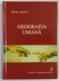 GEOGRAFIA UMANA de SILVIU NEGUT , 2011 *DEDICATIE