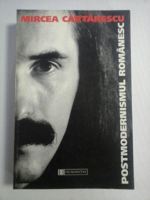 Postmodernismul romanesc - MIRCEA CARTARESCU foto