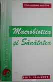 Macrobiotica si sanatatea &ndash; Francoise Riviere - Carte beletristica