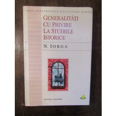 Generalități cu privire la studiile istorice - N. Iorga