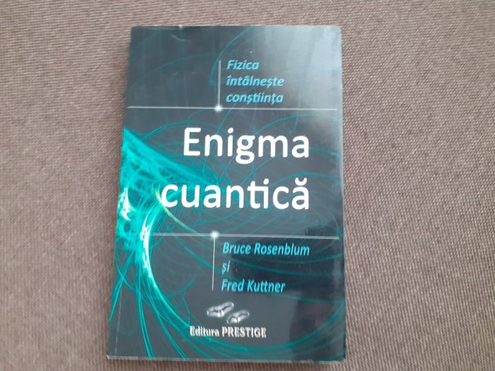 BRUCE ROSENBLUM - ENIGMA CUANTICA_FIZICA INTALNESTE CONSTIINTA , 2011