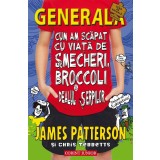 Cum am scapat cu viata de smecheri, broccoli si dealul serpilor | James Patterson, Chris Tebbetts