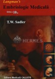 Embriologie Medicala - T.W. Sadler, Ed. Medicala Callisto, 2004, 371 pagini, Medicina Interna
