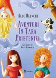 Aventuri in Tara Prieteniei | Alec Blenche, Univers