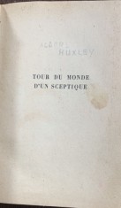 Tour du monde d un sceptique (Turul lumii pentru un sceptic- carte in franceza)- Aldous Huxley