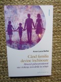 Cand familia devine inchisoare - Anne-Laure Buffet