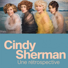 Une retrospective: A la foundation Louis Vuitton | Cindy Sherman