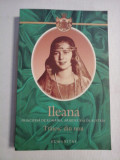 Cumpara ieftin TRAIESC DIN NOU - ILEANA Principesa de Romania Arhiducesa de Austria, Humanitas