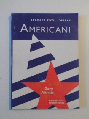 APROAPE TOTUL DESPRE AMERICANI de GARY ALTHEN , 1988 foto