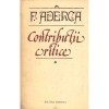 Felix Aderca - Contributii critice - Volumul I - - 136883