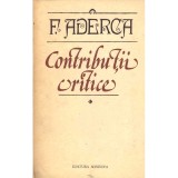 Felix Aderca - Contributii critice - Volumul I - - 136883