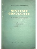 Alexandru Gheorghiu - Sisteme conjugate in calculul structurilor (Editia: 1957)