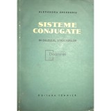 Alexandru Gheorghiu - Sisteme conjugate in calculul structurilor (Editia: 1957)