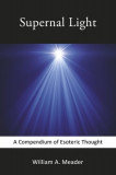 Supernal Light: A Compendium of Esoteric Thought