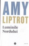 Amy Liptrot - Luminile Nordului