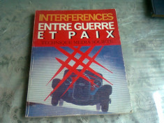 REVISTA INTERFERENCESNR.1/1984, ENTRE GUERRE ET PAIX , TECHNIQUE MEDIA SOCIETE (TEXT IN LIMBA FRANCEZA) foto