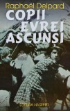 Cumpara ieftin Copii Evrei Ascunsi - Raphael Delpard, Hasefer, 2001, Brosata, 208 pagini - Biografii, Memorii