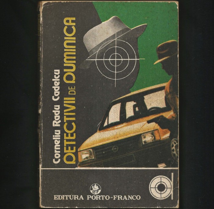 DETECTIV DE DUMINICA - CORNELIU RADU CADELCU