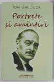 ION GH. DUCA , PORTRETE SI AMINTIRI , 2023 , INTENS SUBLINIATA CU CREIONUL