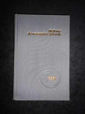 VASILE BORANCU - DICTIONAR DE MATEMATICI GENERALE (1974) foto